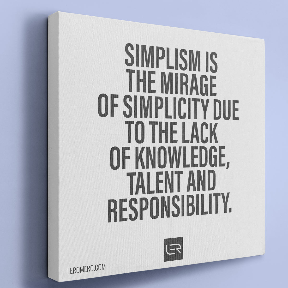 Lienzo Deluxe 16&quot;x16&quot; (Frase): &quot;El simplismo es el espejismo de simplicidad...&quot;.
